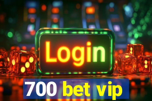 700 bet vip